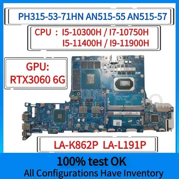 ACER Predator PH315-53-71HN AN515-55 AN515-57 Nešiojamojo kompiuterio pagrindinę Plokštę.LA-K862P LA-L191P.Su I7/I5 10 ar 11 CPU.(RTX3060)6G